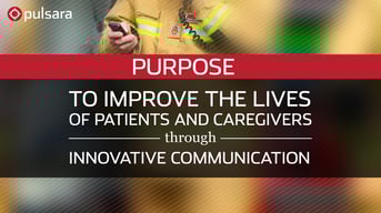 Pulsara-purpose-improve-lives-communication
